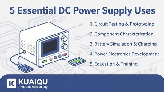 5 Essential DC Power Supply Uses in Electronics Labs & Why KUAIQU Stands Out