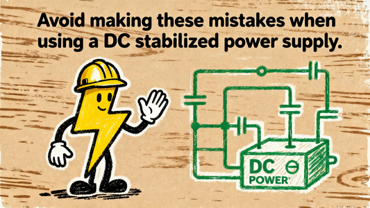 Avoid making these mistakes when using a DC stabilized power supply